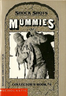 Mummies (Shock Shots Collector's Book # 6) - Dona Smith