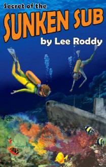 Secret of the Sunken Sub - Lee Roddy