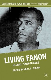 Living Fanon: Global Perspectives (Contemporary Black History) - Nigel Gibson