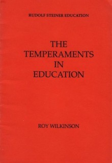 The Temperaments in Education - Roy Wilkinson