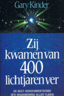 Zij kwamen van 400 lichtjaren ver - Gary Kinder, Hugo Kuipers