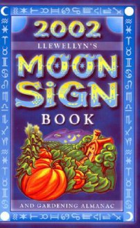 Llewellyn's Moon Sign Book: And Gardening Almanac - Llewellyn Publications