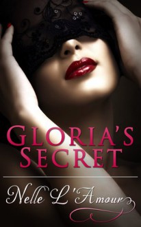 Gloria's Secret - Nelle L'Amour