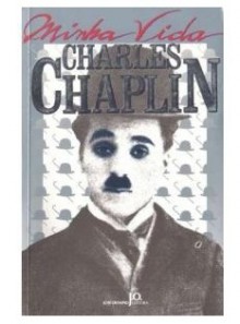 Minha Vida - Charles Chaplin, Rachel de Queiroz, R. Magalhães Jr., Genolino Amado