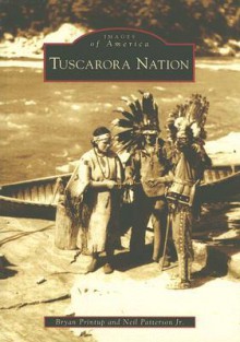 Tuscarora Nation (Images of America (Arcadia Publishing)) - Bryan Printup, Neil Patterson