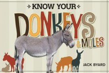 Know Your Donkeys & Mules - Jack Byard