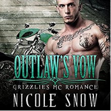 Outlaw's Vow: Grizzlies MC Romance, Book 4 - Tantor Audio, Nicole Snow, Tatiana Sokolov, Lloyd Mason Smith