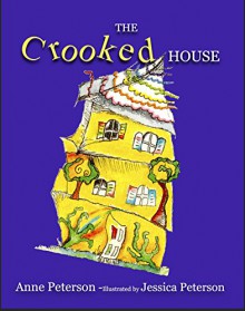 The Crooked House - Anne Peterson, Jessica Peterson