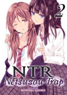 NTR - Netsuzou Trap Vol. 2 - Kodama Naoko