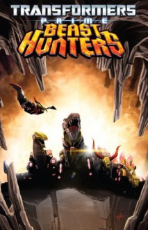 Transformers: Prime - Beast Hunters, Vol. 1 - Mairghread Scott, Mike Johnson, Agustin Padilla, Ken Christiansen