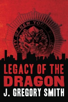 Legacy of the Dragon (A Paul Chang Mystery) - J. Gregory Smith