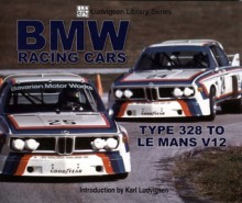 BMW Racing Cars: 328 to Racing V12 - Karl Ludvigsen