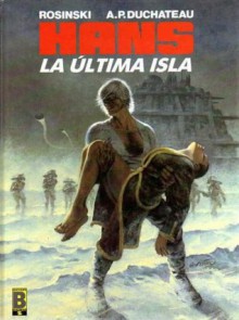 Hans - La última isla (Hans #1) - Grzegorz Rosiński, André-Paul Duchâteau