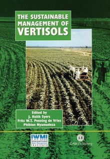 The Sustainable Management of Vertisols - Frits W. T. Penning De Vries, Penning Frits W. T., Phibion Nyamudeza