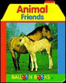 Animal Friends - Cassandra Eason, Inc Sterling Publishing Compa, Balloon Books