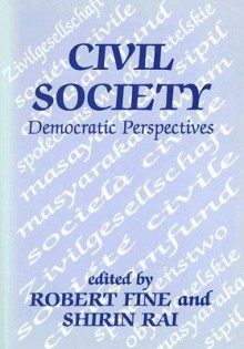 Civil Society: Democratic Perspectives - Robert Fine