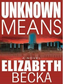 Unknown Means - Elizabeth Becka