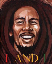 I and I Bob Marley - Tony Medina, Jesse Joshua Watson