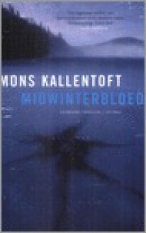 Midwinterbloed - Mons Kallentoft, Kim Liebrand