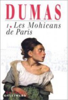 Les Mohicans de Paris , tome 1/2 - Alexandre Dumas