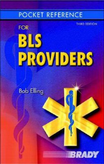 Pocket Reference for BLS Providers - Robert Elling