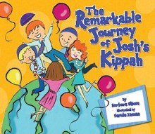 The Remarkable Journey of Josh's Kippah - Barbara Elissa, Farida Zaman