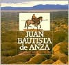 Juan Bautista de Anza National Historic Trail - Don Garate, Sandra Scott