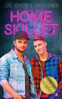 Home Skillet (Culinary Kings #1) - Cate Ashwood,Sandra Damien