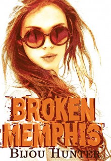 Broken Memphis (Little Memphis MC Book 2) - Bijou Hunter, Miranda Koryluk