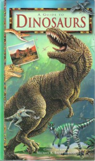 A Guide to Dinosaurs - Michael K. Brett-Surman