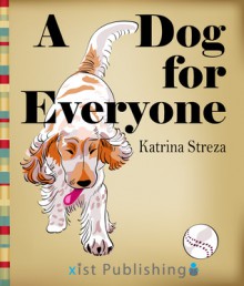 A Dog for Everyone - Katrina Streza