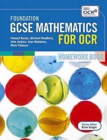 Gcse Mathematics for Ocr Linear Foundation Homework Book (Gcse Mathematics for Ocr Linear) - Howard Baxter, Michael Handbury