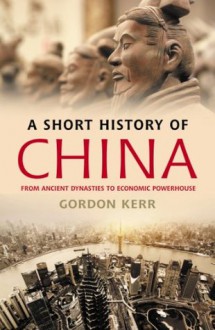 A Short History of China - Gordon Kerr