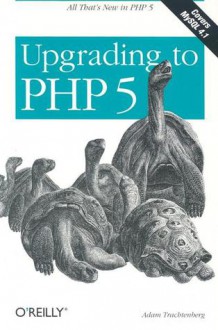 Upgrading to PHP 5 - Adam Trachtenberg