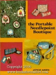 The Portable Needlepoint Boutique - Joyce Aiken