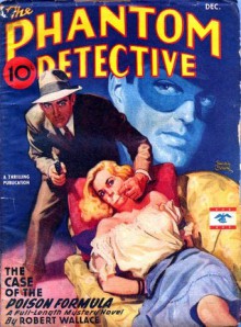 The Phantom Detective - The Case of the Poison Formula - December, 1945 46/3 - Robert Wallace