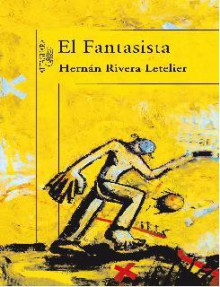 El Fantasista - Hernán Rivera Letelier