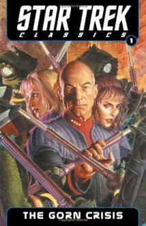 Star Trek Classics Vol. 1: The Gorn Crisis - Kevin J. Anderson, Rebecca Moesta, Igor Kordey, Richard Starkings, Albert Deschesne