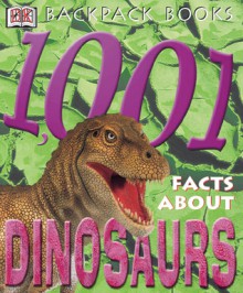 1001 Facts about Dinosaurs - Neil Clark, William Lindsay