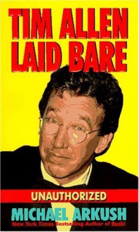 Tim Allen Laid Bare: Una - Michael Arkush