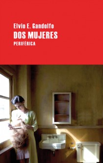 Dos mujeres - Elvio E. Gandolfo