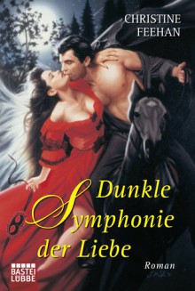 Dunkle Symphonie der Liebe (Carpathians, #10) - Christine Feehan