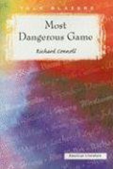 The Most Dangerous Game - Richard Connell