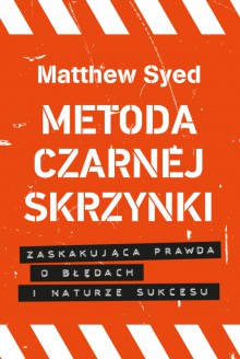 Metoda czarnej skrzynki - Matthew Syed