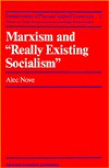 Marxism and Really Existing Socialism - Alec Nove