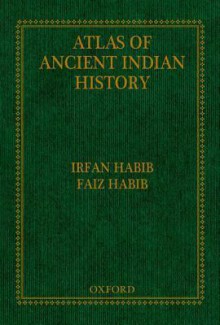 An Atlas of Ancient Indian History - Irfan Habib