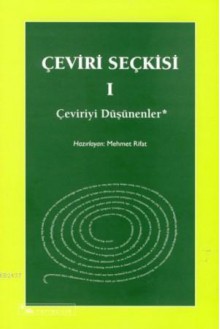 Çeviri Seçkisi 1: Çeviriyi Düşünenler - Mehmet Rifat