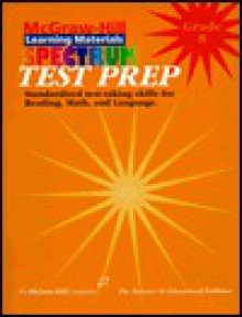 Spectrum Test Prep: Book 8 : Test Preparation for Reading, Language, Math (McGraw-Hill Learning Materials Spectrum) - Dale Foreman, Jerome D. Kaplan