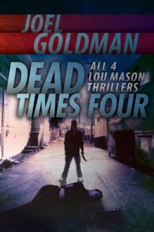 Dead Times Four - Joel Goldman