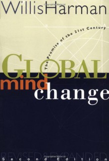 Global Mind Change: The Promise of the 21st Century (BK Currents) - Willis Harman